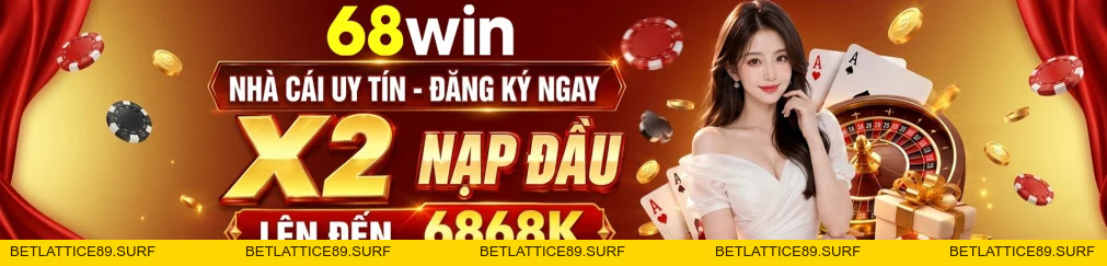 68WIN - Trang Chủ Nhà Cái 68WIN.COM T9 - Quà Trung Thu +668K - BETLATTICE89.SURF