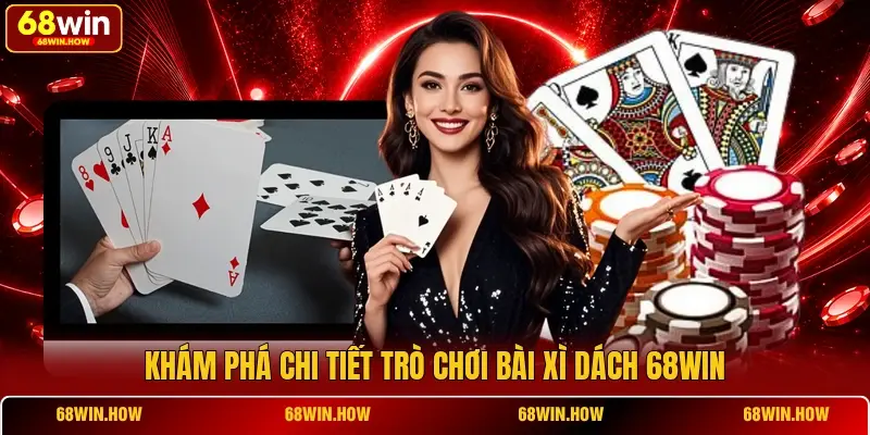 Xì Dách 68win - Hành Trình Săn Điểm Số Thách Thức Ở Ván - BETLATTICE89.SURF