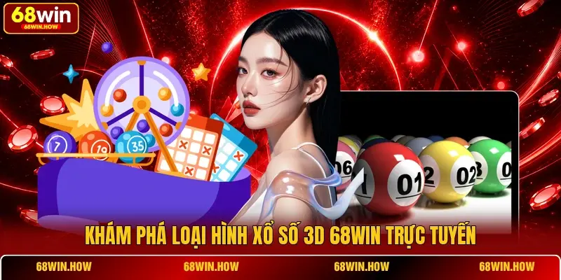 Xổ Số 3D 68win - Giải Trí Lĩnh Thưởng Lớn Với Ba Số Cực Lạ - BETLATTICE89.SURF