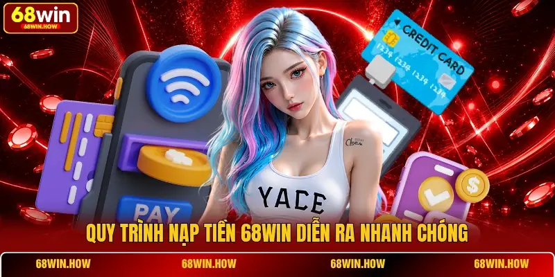 Nạp Tiền 68Win - Quy Trình Giao Dịch An Toàn Bạn Nên Biết - BETLATTICE89.SURF