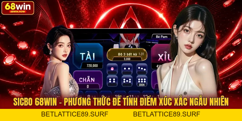 Sicbo 68win - Phương Thức Để Tính Điểm Xúc Xắc Ngẫu Nhiên - BETLATTICE89.SURF